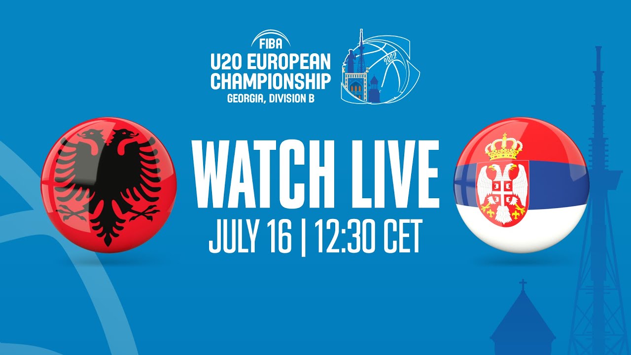 LIVE - Albania v Serbia | FIBA U20 European Championship 2022 - Division B