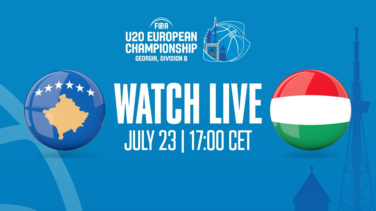 LIVE - Kosovo v Hungary | FIBA U20 European Championship 2022 - Division B