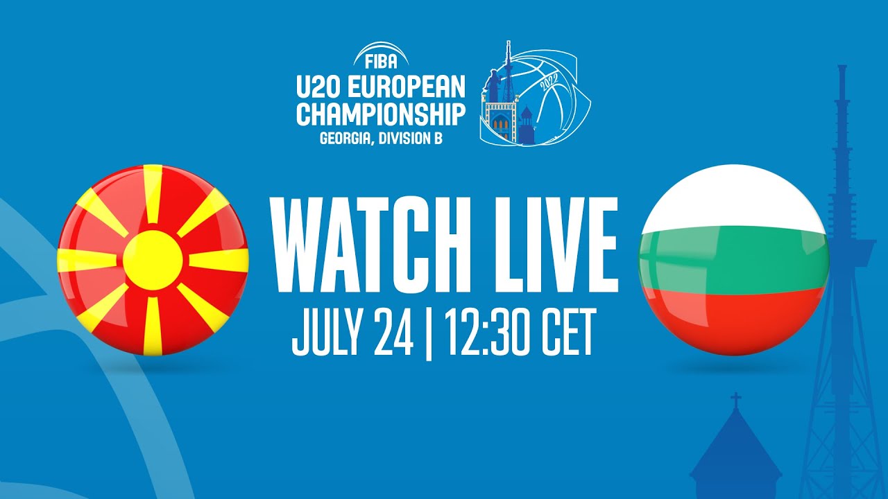 LIVE - North Macedonia v Bulgaria | FIBA U20 European Championship 2022 - Division B