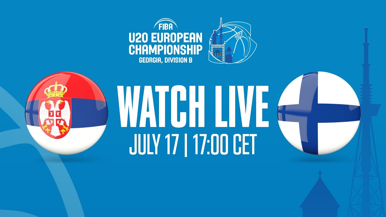 LIVE - Serbia v Finland | FIBA U20 European Championship 2022 - Division B