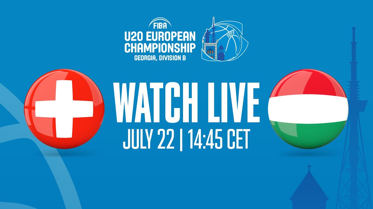 LIVE - Switzerland v Hungary | FIBA U20 European Championship 2022 - Division B