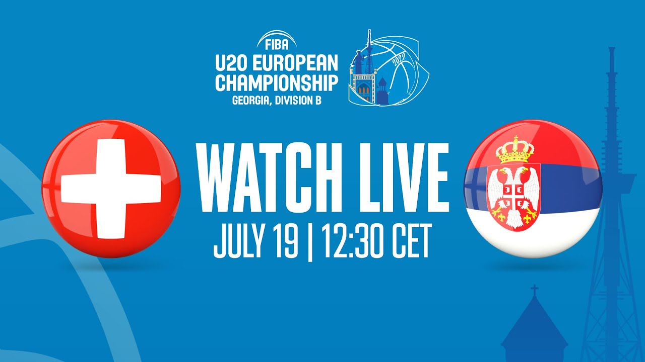 LIVE - Switzerland v Serbia | FIBA U20 European Championship 2022 - Division B