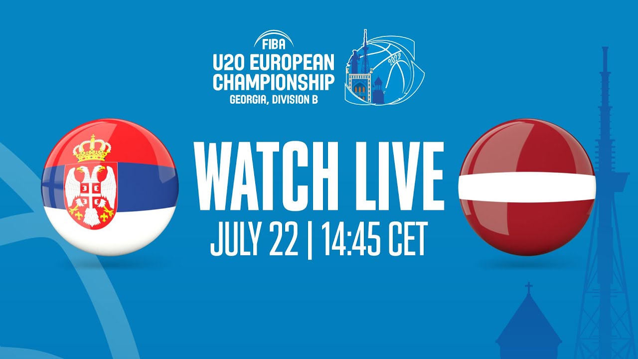 LIVE | QUARTER-FINALS: Serbia v Latvia | FIBA U20 European Championship 2022 - Division B